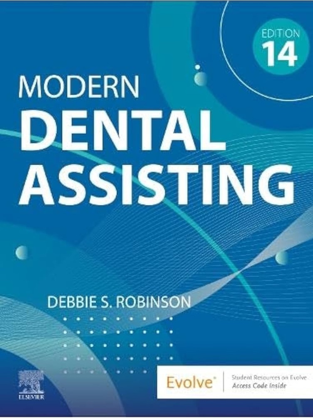 Modern Dental Assisting Textbook